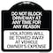 Signmission Do Not Block Driveway at Anytime for ANY Reason Violators Will Be Towed Away at Owner, BW-1818-24175 A-DES-BW-1818-24175 - alternate 1